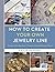 How to Create Your Own Jewe...