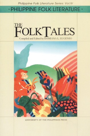 Philippine Folk Literature: The Folktales (Philippine Folk Literature Series, Vol. IV)