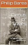 Circus of Rats: A Tale of Hypocrisy and Murder (The Augustine Trilogy Book 1) Circus of Rats: A Tale of Hypocrisy and Murder (The Augustine Trilogy Book 1)