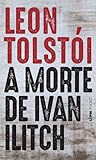 A Morte de Ivan Ilitch by Leo Tolstoy