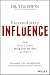 Extraordinary Influence: How Great Leaders Bring Out the Best in Others