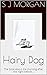 Hairy Dog by S J Morgan