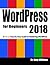 WordPress for Beginners 2018: Subtitle What's this? A Visual Step-by-Step Guide to Mastering Wordpress