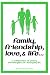 Family, Friendship, Love, a...