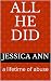 All He Did: A Lifetime of A...