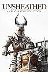 Unsheathed: An Epic Fantasy Collection