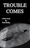 Trouble Comes