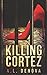 KILLING CORTEZ
