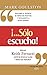 ¡...Sólo escucha!