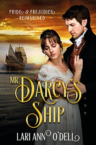 Mr. Darcy's Ship: Pride & Prejudice Reimagined (Kindle Edition)