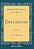 Dieudonat: Roman (Classic Reprint) (French Edition)