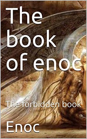 The book of enoc: The forbidden book (Kindle Edition)