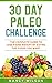 30 Day Paleo Challenge: The...