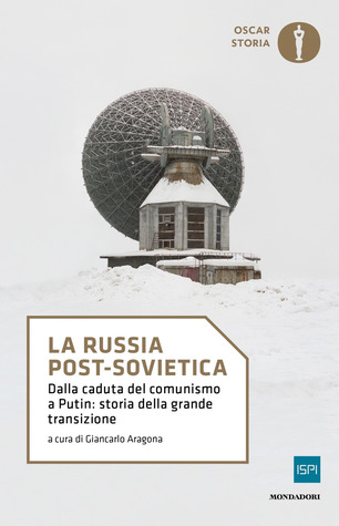 La Russia post-sovietica. Dalla caduta del comunismo a Putin: storia della grande transizione (Kindle Edition)