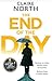 The End of the Day by Claire North The End of the Day by Claire North
