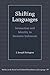 Shifting Languages (Studies in the Social and Cultural Foundations of Language Book 19)