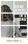 Somewhere In A Song by Kavya Janani U.