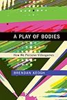 A Play of Bodies:...