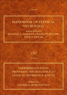 Thermoregulation Part II: From Basic Neuroscience to Clinical Neurology (Volume 157) (Handbook of Clinical Neurology, Volume 157)