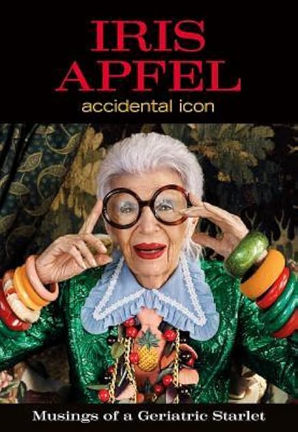 Iris Apfel: Accidental Icon