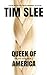 Queen of America by Tim Slee Queen of America by Tim Slee