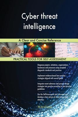 Cyber threat intelligence A Clear and Concise Reference