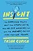 Insight: The Surprising Truth About How Others See Us, How We See Ourselves, and Why the Answers Matter More Than We Think