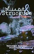 Lust & Structure