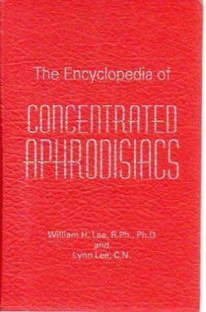 The Encyclopedia of Concentrated Aphrodisiacs