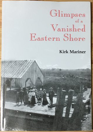 Glimpses of a Vanished Eastern Shore