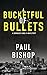 A Bucketful Of Bullets: A D...