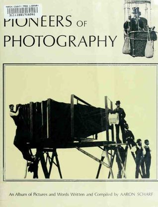 Pioneers of photography: An album of pictures and words (Hardcover)