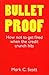Bulletproof: How Not to Get Fired When the Credit Crunch Hits