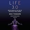 Life 3.0 by Max Tegmark