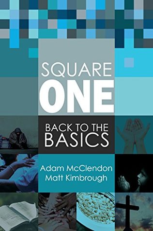 Square One: Back to the Basics (Kindle Edition)