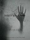 Darkest Before Dawn : Prequel Novella to Cold Gray Dawn (Dawn Thriller Series)