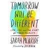 Tomorrow Will Be Different by Sarah McBride