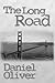 The Long Road by Daniel B. Oliver