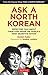 Ask A North Korean by Daniel Tudor