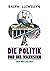 Die Politik und ihr Wahnsinn
