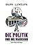 Die Politik und ihr Wahnsinn by Ralph Llewellyn