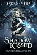 Shadow Kissed (The Witch's Rebels, #1)