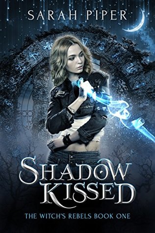 Shadow Kissed (The Witch's Rebels, #1)