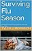 Surviving Flu Season: An In...