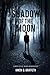 Shadow of the Moon: A Fantasy of Love, Murder and Werewolves