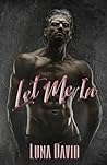 Let Me In by Luna David