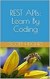 REST APIs: Learn By Coding
