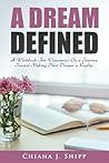 A Dream Defined: The Workbook For Visionaries A Dream Defined: The Workbook For Visionaries