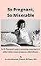So Pregnant, So Miserable by John Remchick