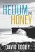 Helium and Honey